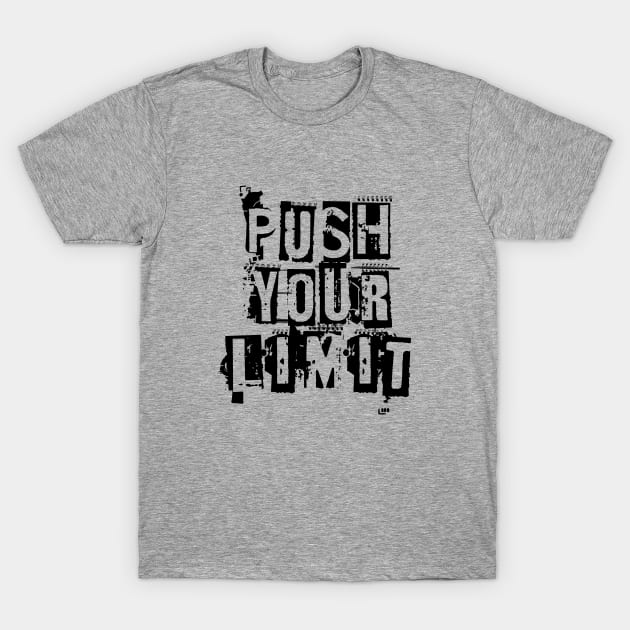 Push your limit (black) T-Shirt by Sinmara